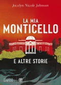 Cover-Bild zum Titel 'La mia Monticello e altre storie' von 'Jocelyn Nicole Johnson'