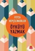 Cover-Bild zum Titel 'Öyküyü Yazmak' von 'Feyza Hepcilingirler'