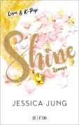 Cover-Bild zum Titel 'Shine - Love & K-Pop' von 'Jessica Jung'