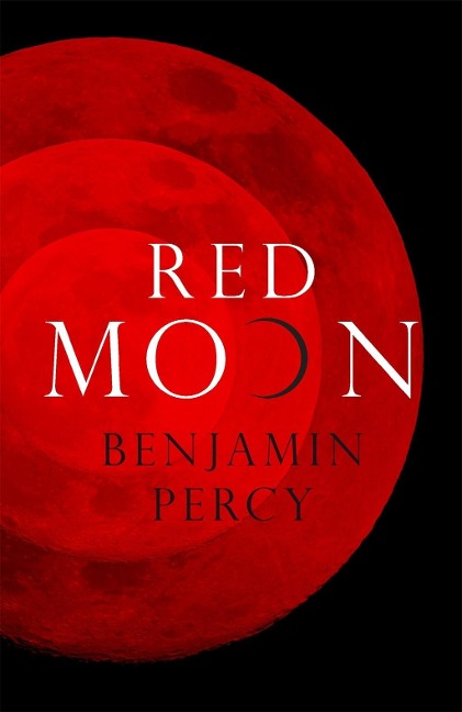 Red Moon - Benjamin Percy