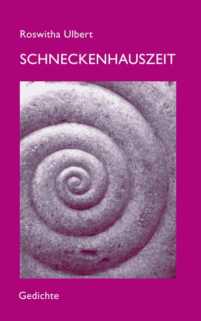 Schneckenhauszeit - Roswitha Ulbert