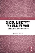 Cover-Bild zum Titel 'Gender, Subjectivity, and Cultural Work' von 'Christina Scharff'