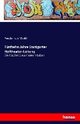 Cover-Bild zum Titel 'Fünfzehn Jahre Stuttgarter Hoftheater-Leitung' von 'Feodor Von Wehl'