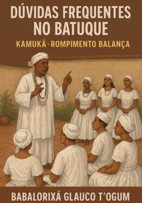 Duvidas Frequentes No Batuque - Kamuká - Rompimento Balança - Babalorixá Glauco T¿ogum