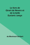 Cover-Bild zum Titel 'Le livre de Girart de Nevers et de la belle Euriant s'amye' von 'de Montreuil Gerbert'