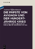 Cover-Bild zum Titel 'Die Päpste von Avignon und der Hundertjährige Krieg' von 'Andreas Willershausen'