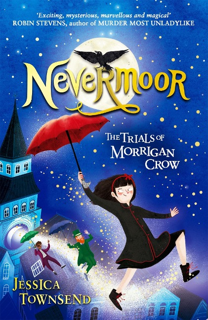 Nevermoor 01: The Trials of Morrigan Crow - Jessica Townsend