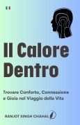 Cover-Bild zum Titel 'Il Calore Dentro' von 'Ranjot Singh Chahal'