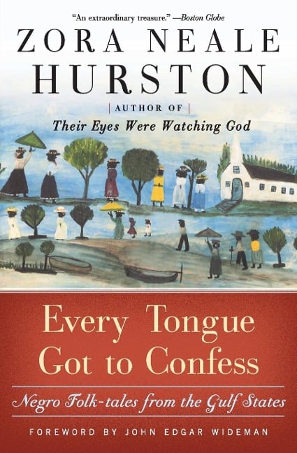 Every Tongue Got to Confess - Zora Neale Hurston