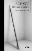 Acenos: literatura, literaturas - Marcus Alexandre Motta