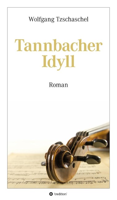 Tannbacher Idyll - Wolfgang Tzschaschel