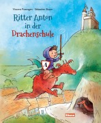 Cover-Bild zum Titel 'Ritter Anton in der Drachenschule' von 'Vincent Poensgen'