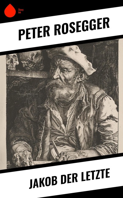 Jakob der Letzte - Peter Rosegger