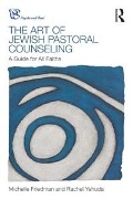Cover-Bild zum Titel 'The Art of Jewish Pastoral Counseling' von 'Michelle Friedman, Rachel Yehuda'