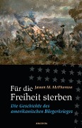 Cover-Bild zum Titel 'Für die Freiheit sterben' von 'James M. McPherson'