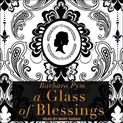 A Glass of Blessings Lib/E - Barbara Pym