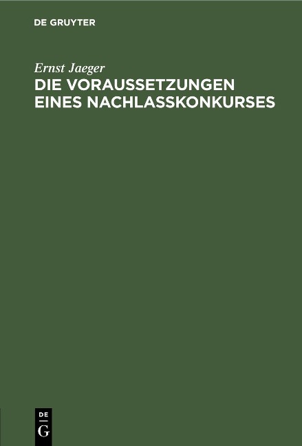Die Voraussetzungen eines Nachlaßkonkurses - Ernst Jaeger