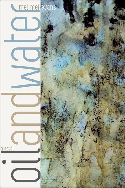 Oil and Water - Mei Mei Evans