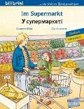 Im Supermarkt. Deutsch-Ukrainisch - Susanne Böse, Sigrid Leberer