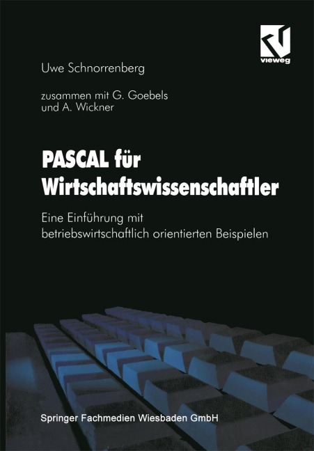 PASCAL für Wirtschaftswissenschaftler - Gabriele Goebels, Andreas Wickner
