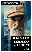 Cover-Bild zum Titel 'Magellan. Der Mann und seine Tat' von 'Stefan Zweig'