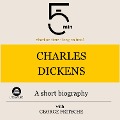 Charles Dickens: A short biography - George Fritsche, Minute Biographies, Minutes