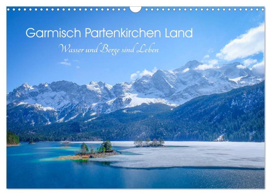 Garmisch Partenkirchen Land - Wasser und Berge sind Leben (Wandkalender 2026 DIN A3 quer), CALVENDO Monatskalender - Petra Saf Photography