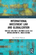 Cover-Bild zum Titel 'International Investment Law and Globalization' von 'Jean-Michel Marcoux'