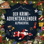 Cover-Bild zum Titel 'Der Krimi-Adventskalender Alpbachtal' von 'Leah Weber'