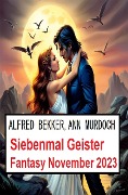 Cover-Bild zum Titel 'Siebenmal Geister Fantasy November 2023' von 'Alfred Bekker, Ann Murdoch'