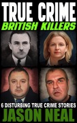 Cover-Bild zum Titel 'True Crime: British Killers - A Prequel' von 'Jason Neal'