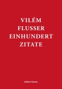Cover-Bild zum Titel 'Vilém Flusser - Einhundert Zitate' von ''