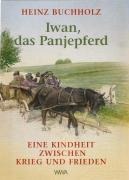 Iwan, das Panjepferd - Heinz Buchholz