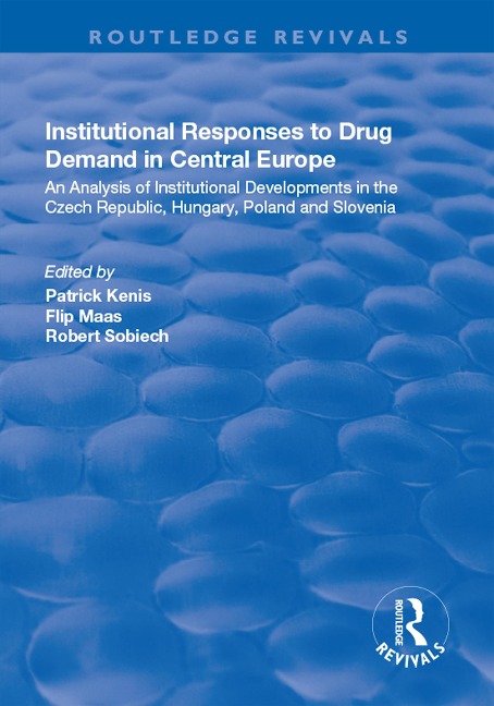 Institutional Responses to Drug Demand in Central Europe - Flip Maas