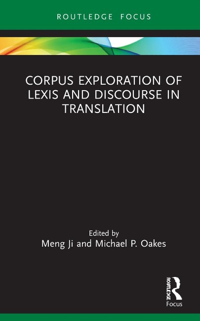 Corpus Exploration of Lexis and Discourse in Translation - 