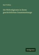 Cover-Bild zum Titel 'Die Weltreligionen in ihrem geschichtlichen Zusammenhange' von 'Karl Vollers'