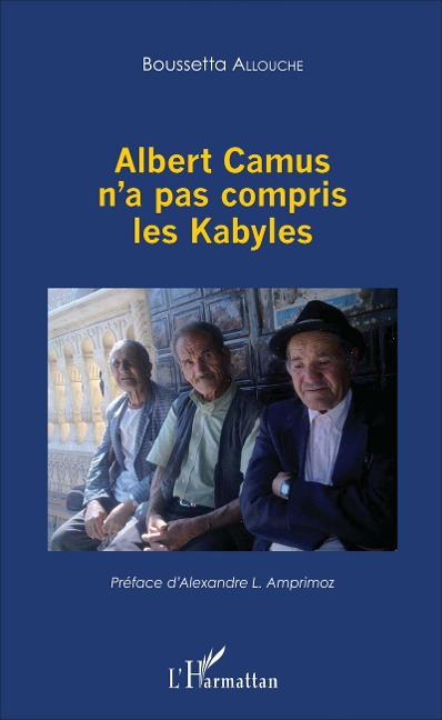 Albert Camus n'a pas compris les Kabyles - Boussetta Allouche