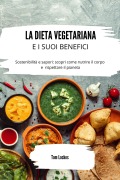 Cover-Bild zum Titel 'La dieta vegetariana e i suoi benefici' von 'Tom Lockes'