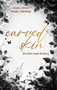 Cover-Bild zum Titel 'Carved Skin' von 'Kristin Glimmer, Sitara Snow'