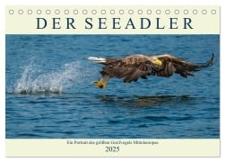 DER SEEADLER Ein Portrait des größten Greifvogels Mitteleuropas (Tischkalender 2025 DIN A5 quer), CALVENDO Monatskalender - Arne Wünsche