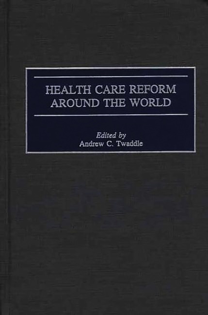 Health Care Reform Around the World - Andrew Twaddle