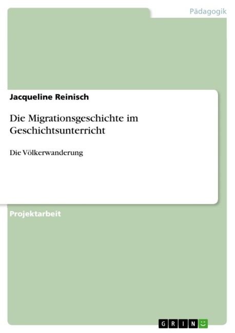Die Migrationsgeschichte im Geschichtsunterricht - Jacqueline Reinisch