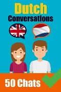 Cover-Bild zum Titel 'Conversations in Dutch English and Dutch Conversation Side by Side: Dutch Made Easy: A Parallel Language Journey Learn the Dutch language' von 'Auke de Haan, Skriuwer Com'