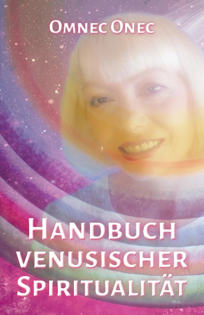 Handbuch venusischer Spiritualität - Omnec Onec