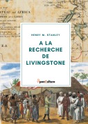 Cover-Bild zum Titel 'A la recherche de Livingstone' von 'Henry M. Stanley'