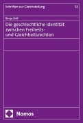 Die geschlechtliche Identität zwischen Freiheits- und Gleichheitsrechten - Ronja Heß