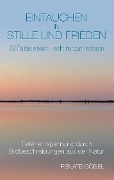 Cover-Bild zum Titel 'Eintauchen in Stille und Frieden' von 'Renate Göbel'