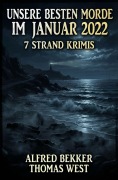 Cover-Bild zum Titel 'Unsere besten Morde im Januar 2022: 7 Strand Krimis' von 'Alfred Bekker, Thomas West'