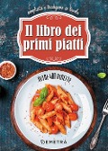 Cover-Bild zum Titel 'Il libro dei primi piatti. Semplicità e tradizione in tavola' von ''