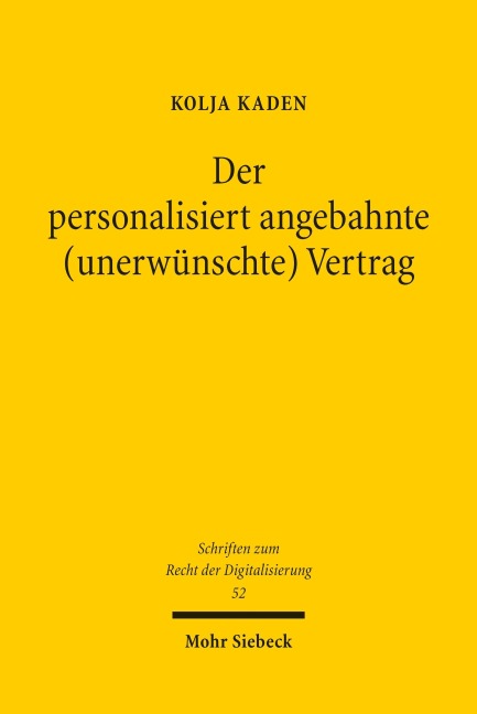 Der personalisiert angebahnte (unerwünschte) Vertrag - Kolja Kaden